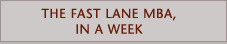 The fast lane MBA, In a week